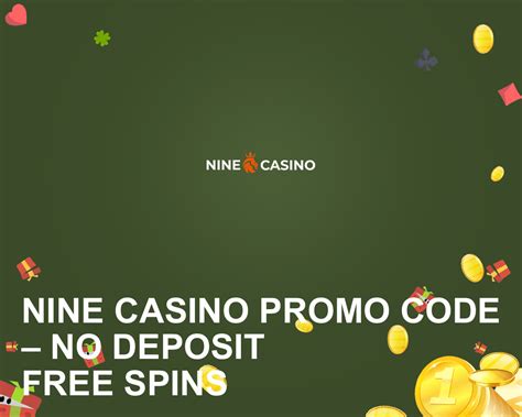 nine casino promo code.